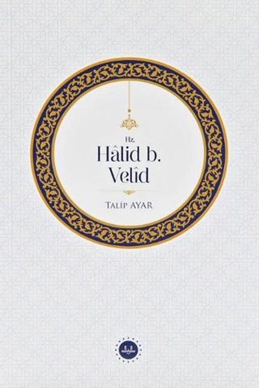 Hz. Halid b. Velid | Diyanet İşleri Başkanlığı (Ciltsiz)