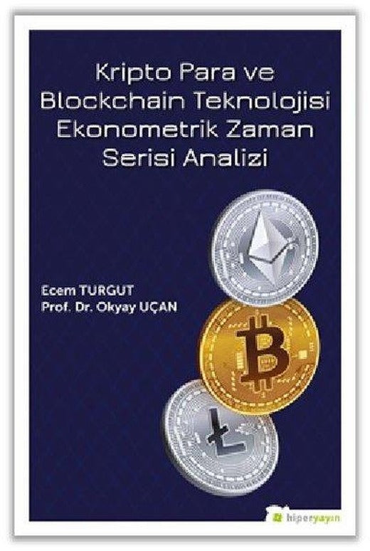 Kripto Para ve Blockchain Teknolojisi Ekonometrik Zaman Serisi Analizi | Hiperlink (İnce Kapak)