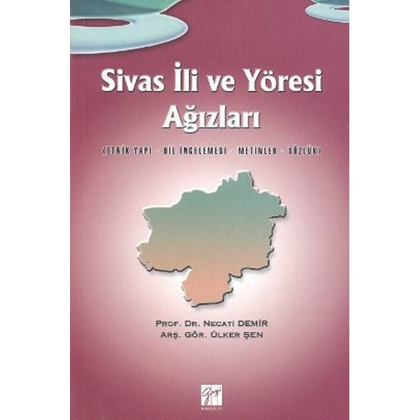 Sivas İli ve Yöresi Ağızları | Gazi Kitabevi (Ciltsiz)