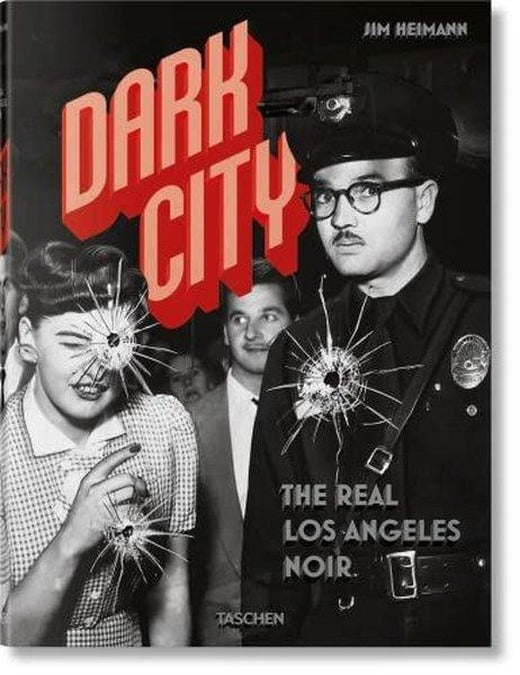 Dark City. The Real Los Angeles Noir | Taschen GmbH (Ciltli)