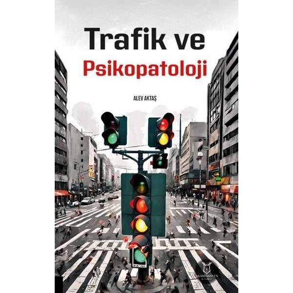 Trafik ve Psikopatoloji | Akademisyen Kitabevi (Ciltsiz)