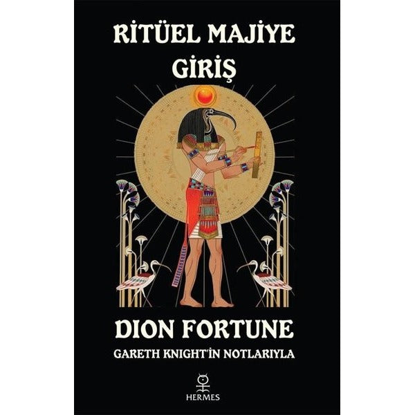 Ritüel Majiye Giriş - Gareth Knight'in Notlarıyla | Hermes Yayınları (İnce Kapak)