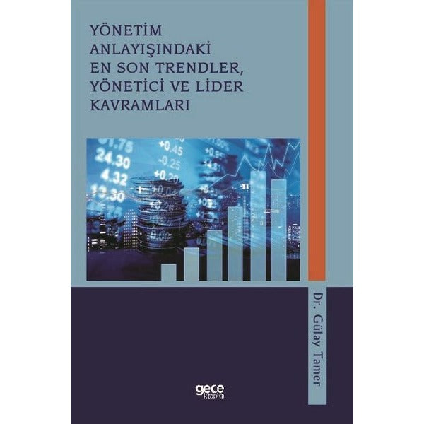 Yönetim Anlayışındaki En Son Trendler Yönetici ve Lider Kavramları | Gece Kitaplığı (İnce Kapak)