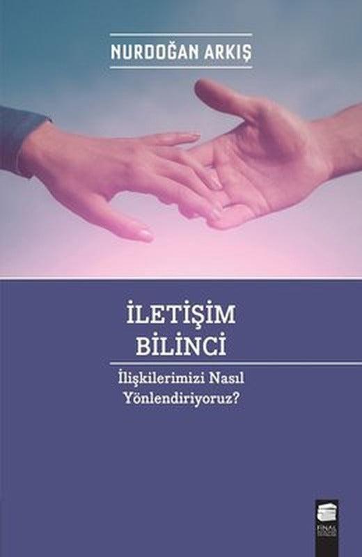 İletişim Bilinci-İlişkilerimizi Nasıl Yönlendiriyoruz? | Final Kültür Sanat Yayınları