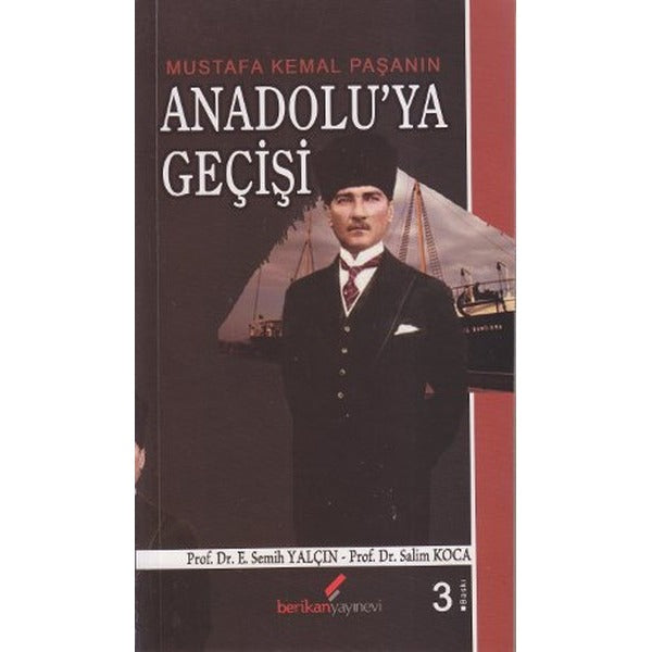 Mustafa Kemal Paşanın Anadolu’ya Geçişi | Berikan Yayınevi (Ciltsiz)