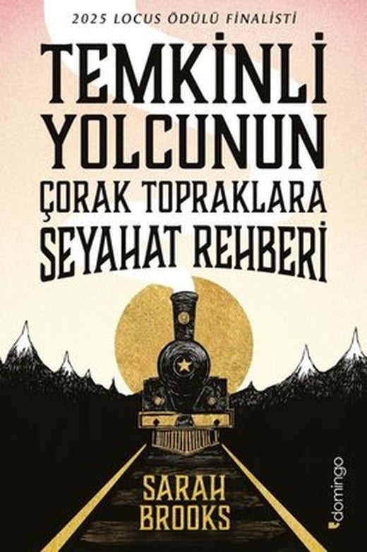 Temkinli Yolcunun Çorak Topraklara Seyahat Rehberi | Domingo Yayınevi (İnce Kapak)