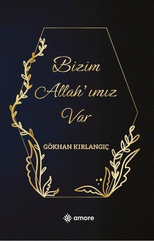 Bizim Allah'ımız Var | Amore Yayınları (İnce Kapak)