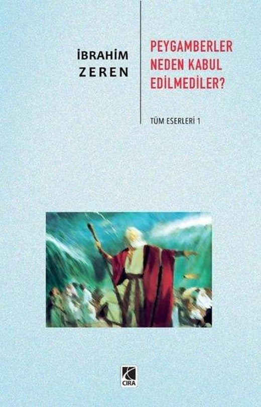 Peygamberler Neden Kabul Edilmediler? | Çıra Yayınları (İnce Kapak)