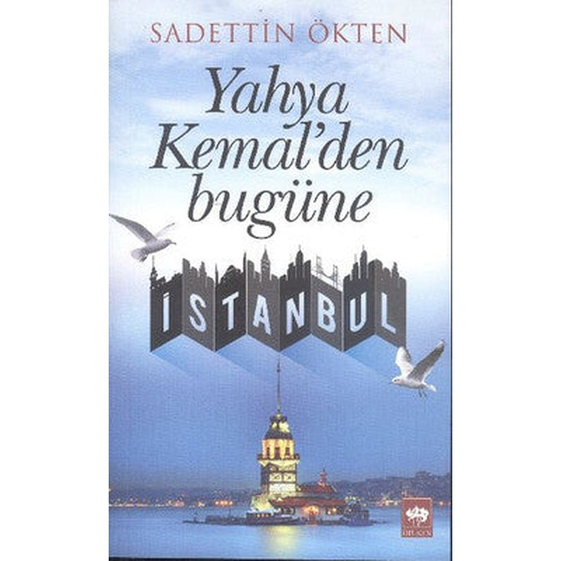Yahya Kemal'den Bugüne İstanbul | Ötüken Neşriyat