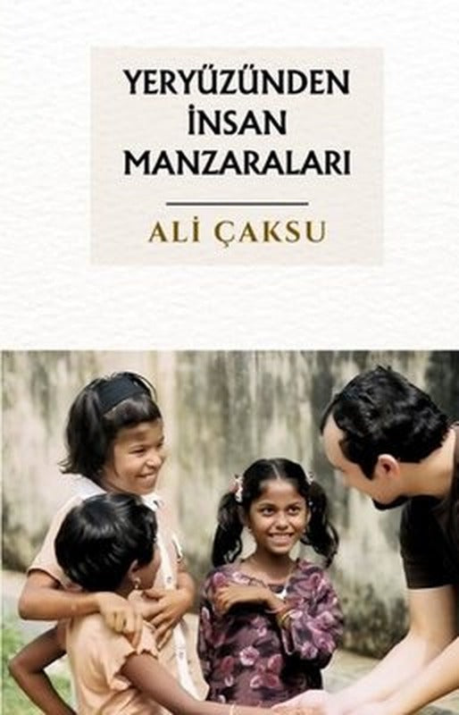 Yeryüzünden İnsan Manzaraları | Çıra Yayınları (İnce Kapak)