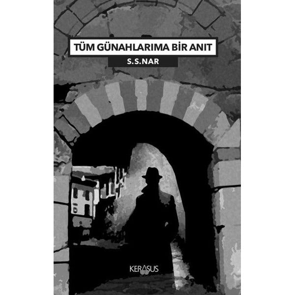 Tüm Günahlarıma Bir Anıt | Kerasus (İnce Kapak)