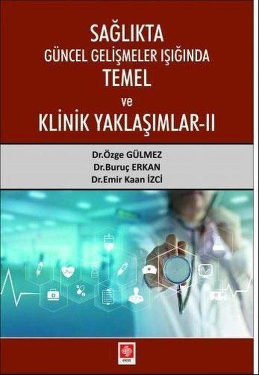 Sağlıkta Güncel Gelişmeler Işığında Temel ve Klinik Yaklaşımlar 2 | Ekin Basım Yayın (İnce Kapak)