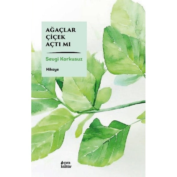 Ağaçlar Çiçek Açtı mı | Çıra Yayınları (İnce Kapak)