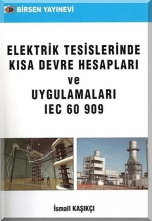 Elektrik Tesislerinde Kısa Devre Hesapları ve Uygulamaları | Birsen Yayınevi (Ciltsiz)