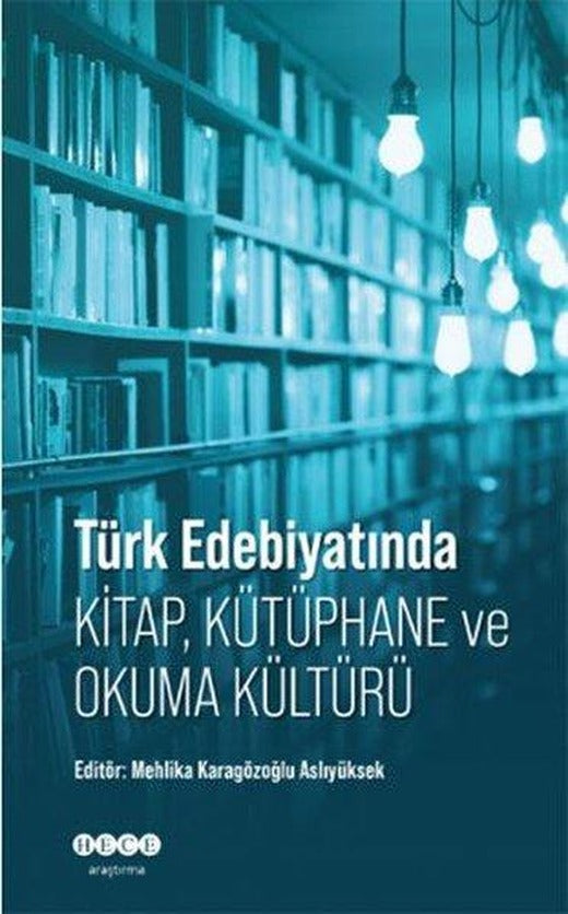 Türk Edebiyatında Kitap - Kütüphane ve Okuma Kültürü | Hece Yayınları (İnce Kapak)