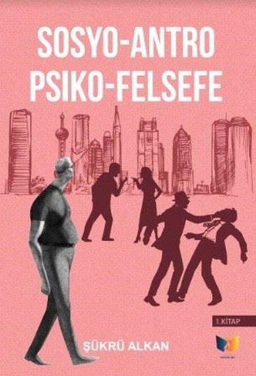 Sosyo-Antro Psiko - Felsefe 1.Kitap | Ateş Yayınları (İnce Kapak)