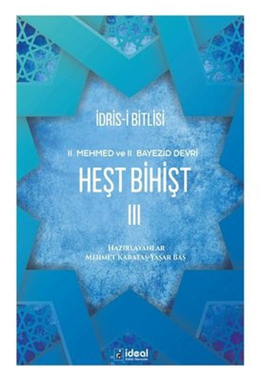 Heşt Bihişt Cilt 3-2.Mehmed ve 2.Bayezid Devri | İdeal Kültür Yayıncılık