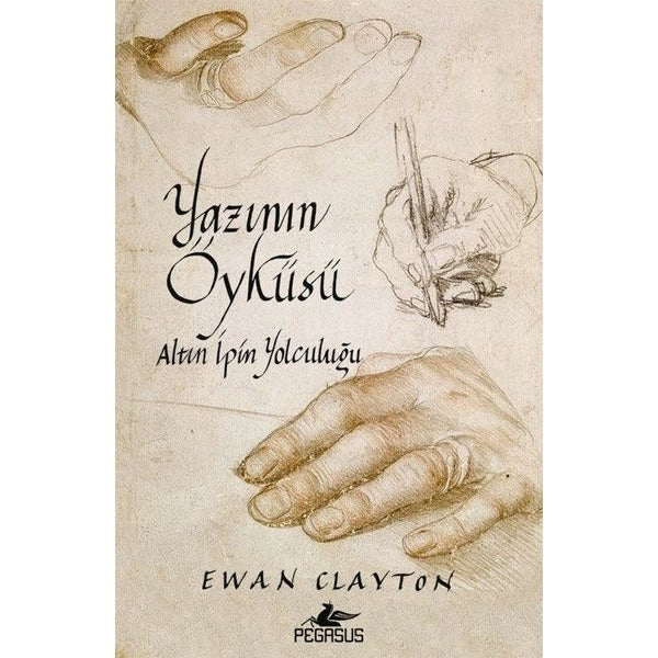 Yazının Öyküsü: Altın İpin Yolculuğu | Pegasus (İnce Kapak)
