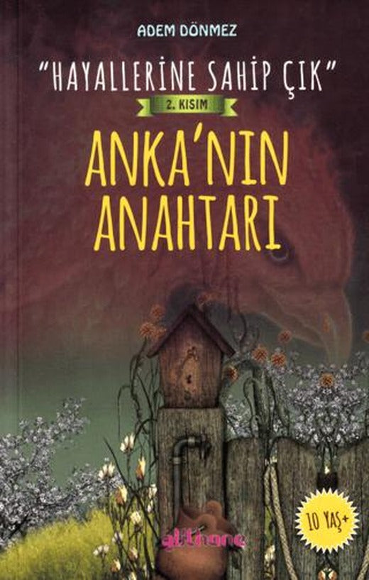 “Hayallerine Sahip Çık” 2. Kısım Anka’nın Anahtarı