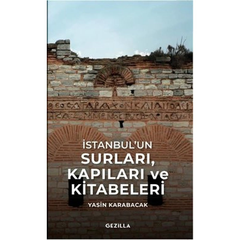 İstanbulun Surları Kapıları ve Kitabeleri | Gezilla