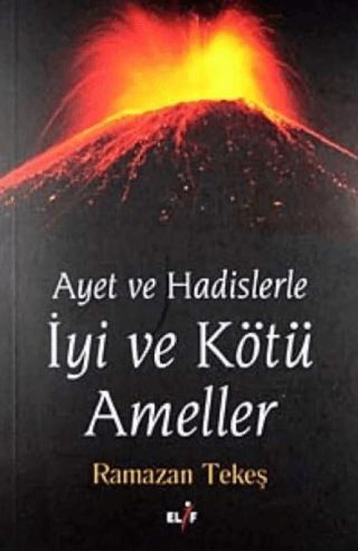 Ayet ve Hadislerle İyi ve Kötü Ameller