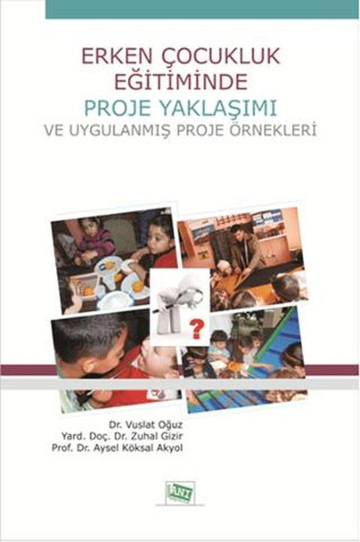 Erken Çocukluk Eğitiminde Proje Yaklaşımı ve Uygulanmış Proje Örnekleri | Anı Yayıncılık (Ciltsiz)