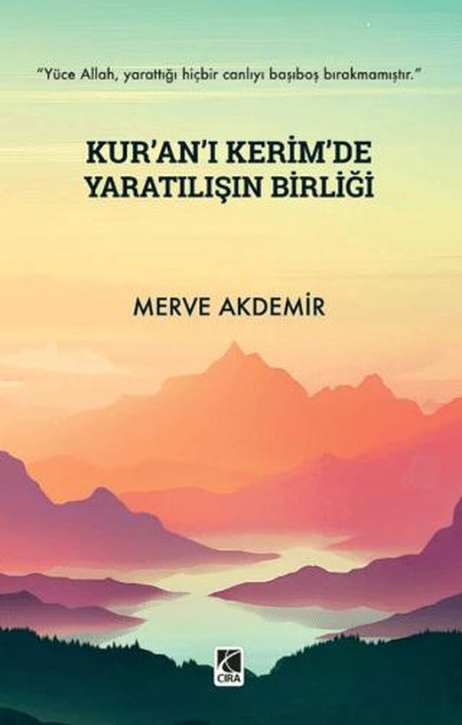 Kur'ân-ı Kerim'de Yaratılışın Birliği | Çıra Yayınları (Ciltsiz)