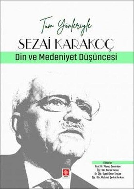 Sezai Karakoç: Din ve Medeniyet Düşüncesi - Tüm Yönleriyle | Ekin Basım Yayın (İnce Kapak)