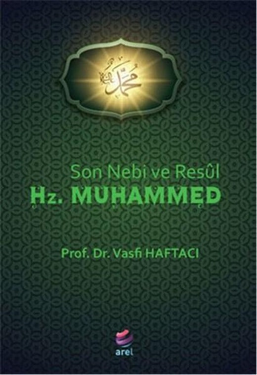 Son Nebi ve Resul Hz. Muhammed | Arel Kitap (İnce Kapak)