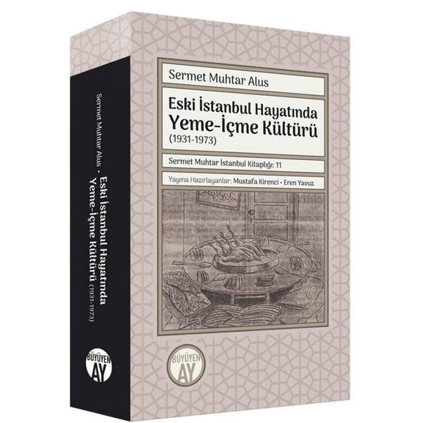 Eski İstanbul Hayatında Yeme - İçme Kültürü (1931 - 1973) | Büyüyenay Yayınları (İnce Kapak)