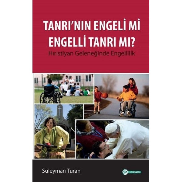 Tanrı'nın Engeli mi Engelli Tanrı mı? | Okur Akademi (İnce Kapak)
