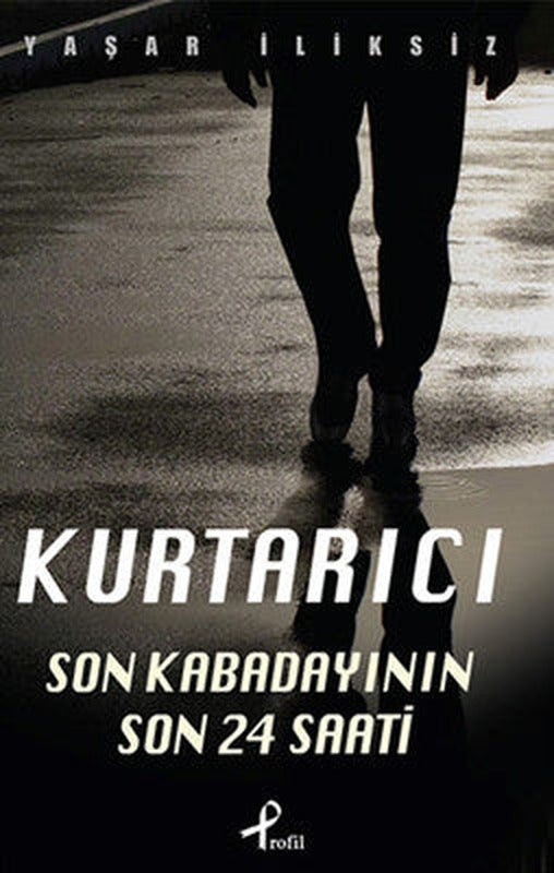 Kurtarıcı (Son Kabadayının 24 Saati) | Profil Kitap