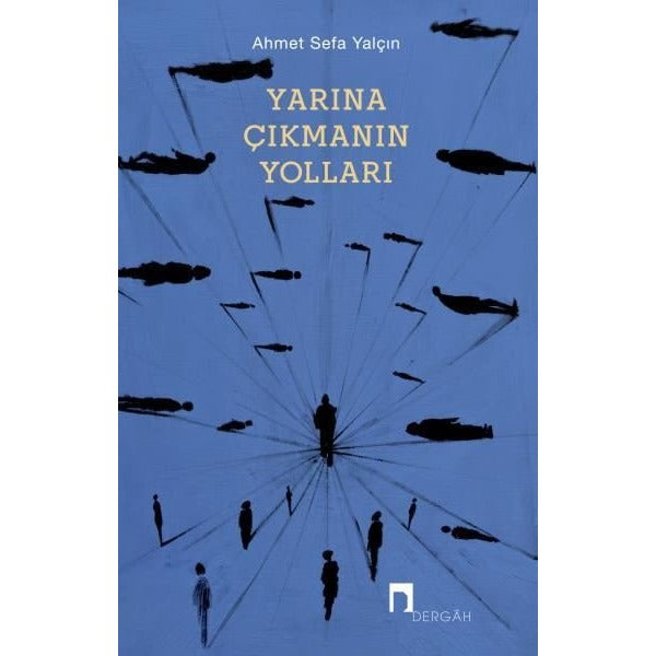 Yarına Çıkmanın Yolları | Dergah Yayınları (İnce Kapak)