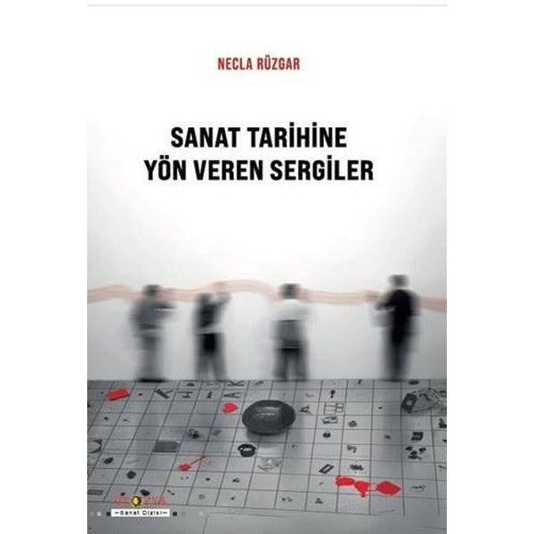 Sanat Tarihinde Yön Veren Sergiler | Ütopya Yayınevi (İnce Kapak)