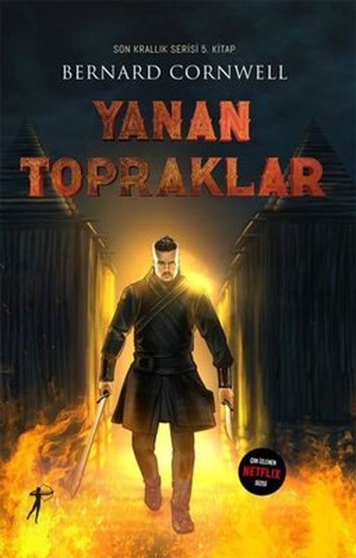 Yanan Topraklar - Son Krallık Serisi 5. Kitap | Artemis Yayınları (İnce Kapak)