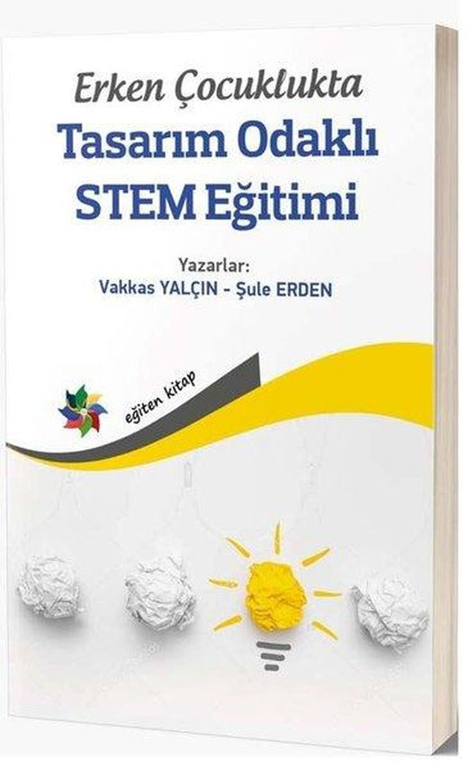Erken Çocuklukta Tasarım Odaklı STEM Eğitimi | Eğiten Kitap (İnce Kapak)