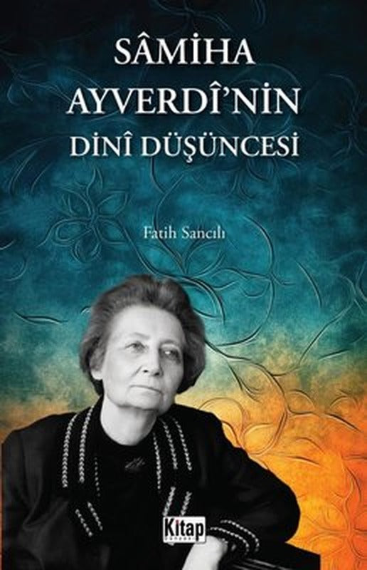 Samiha Ayverdi'nin Dini Düşüncesi | Kitap Dünyası (İnce Kapak)