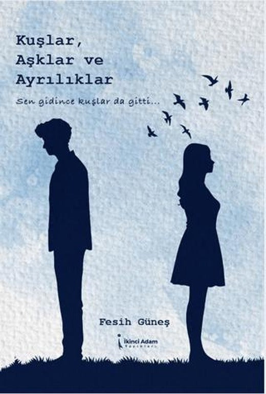 Kuşlar, Aşklar ve Ayrılıklar