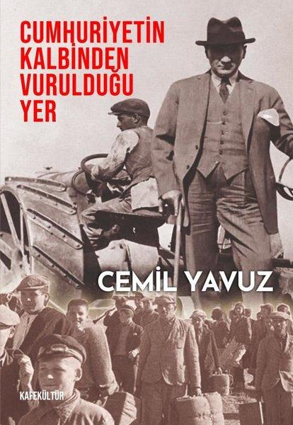 Cumhuriyetin Kalbinden Vurulduğu Yer | Kafe Kültür Yayıncılık (İnce Kapak)  - Resim 1