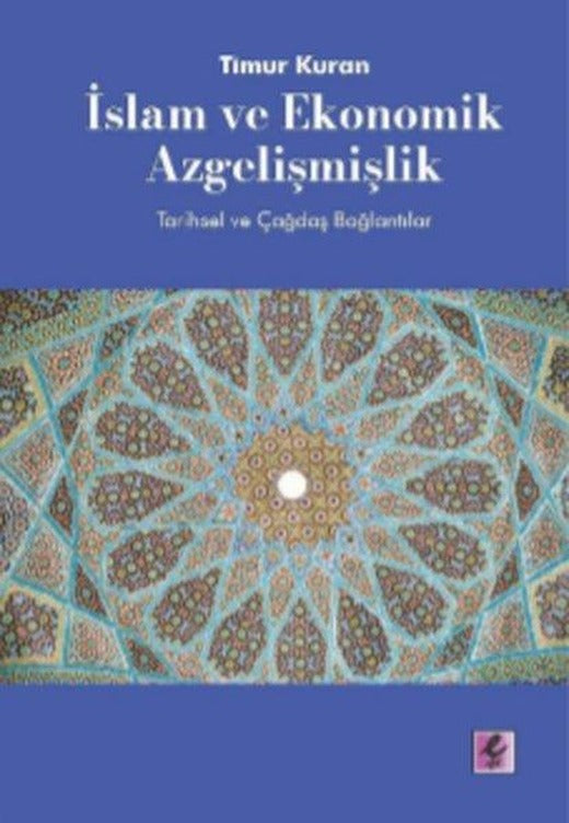İslam ve Ekonomik Azgelişmişlik-Tarihsel ve Çağdaş Bağlantılar | Efil Yayınevi Yayınları (İnce Kapak)