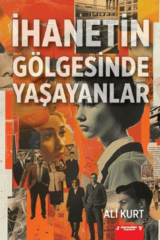 İhanetin Gölgesinde Yaşayanlar | Jurnalist Yayınevi (Ciltsiz)