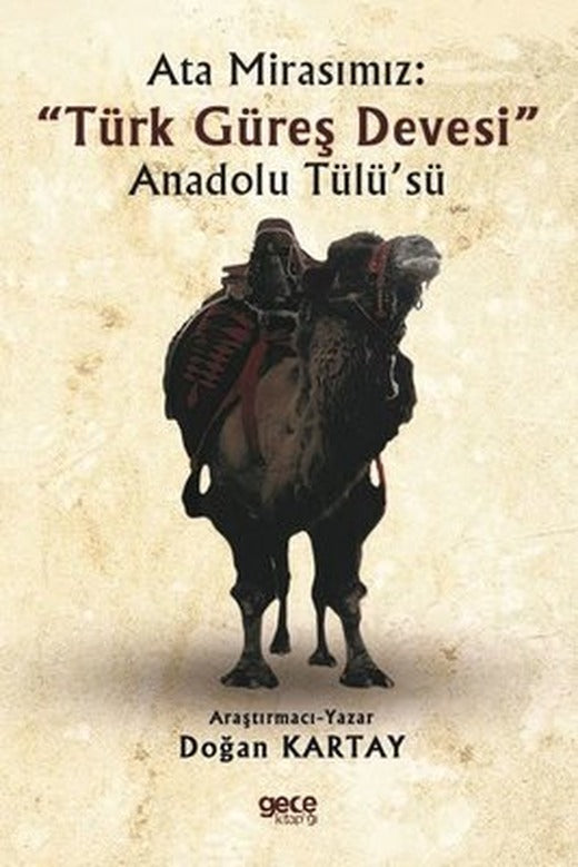 Ata Mirasımız: Türk Güreş Devesi-Anadolu Tülü'sü | Gece Kitaplığı