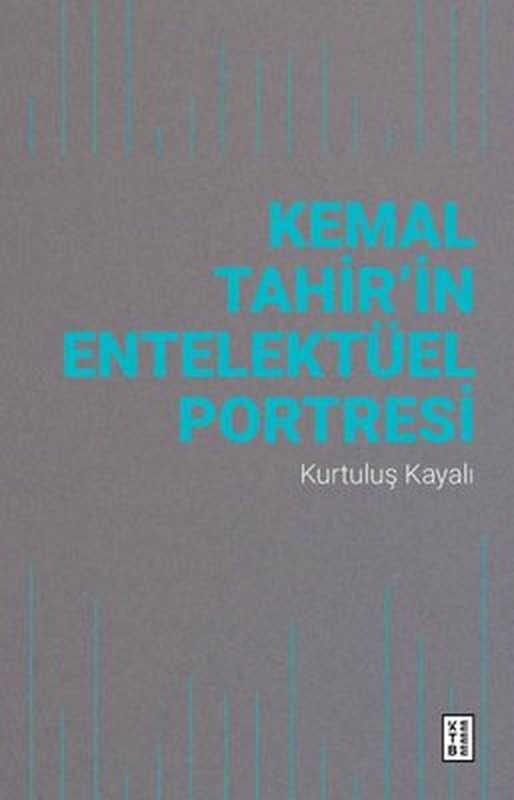 Kemal Tahir'in Entelektüel Portresi | Ketebe Yayınları
