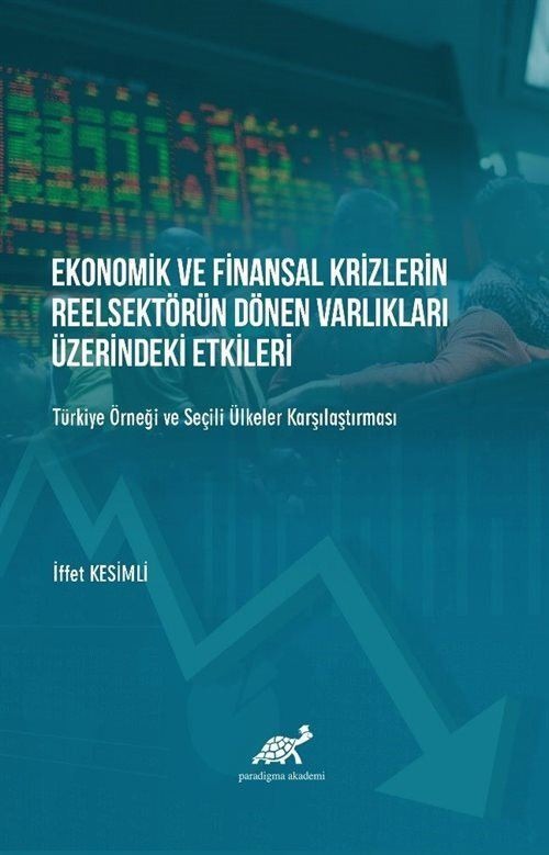 Ekonomik ve Finansal Krizlerin Reelsektörün Dönen Varlıkları Üzerindeki Etkileri