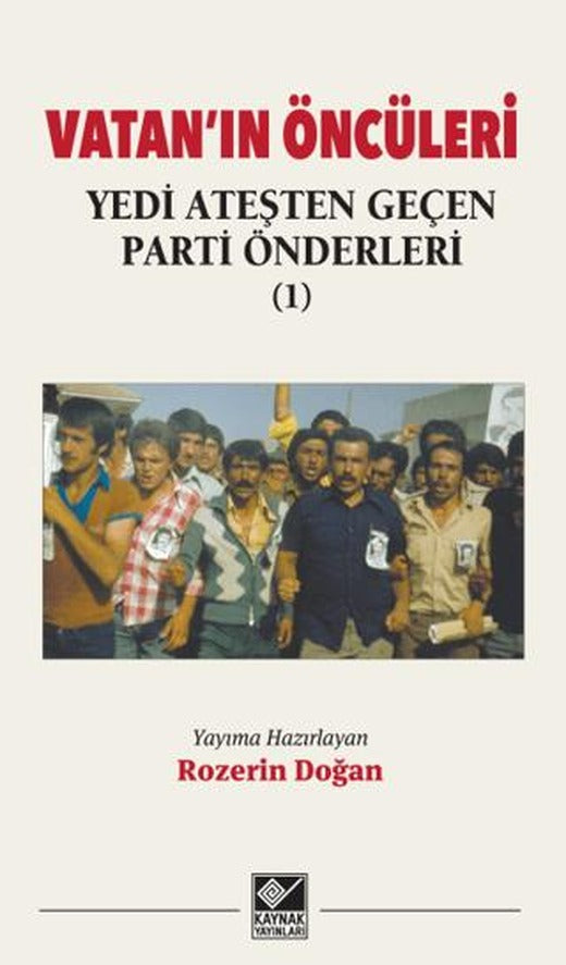 Vatan’ın Öncüleri - Yedi Ateşten Geçen Parti Önderleri