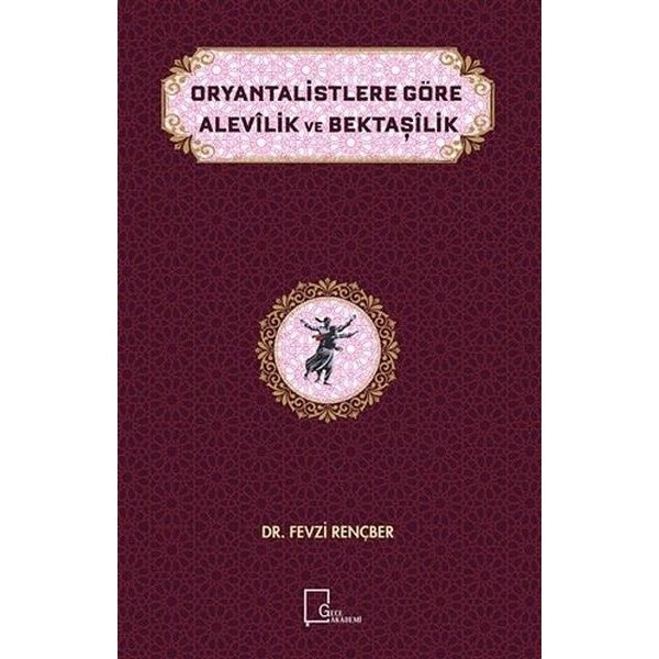 Oryantalistlere Göre Alevilik ve Bektaşilik | Gece Akademi (İnce Kapak)