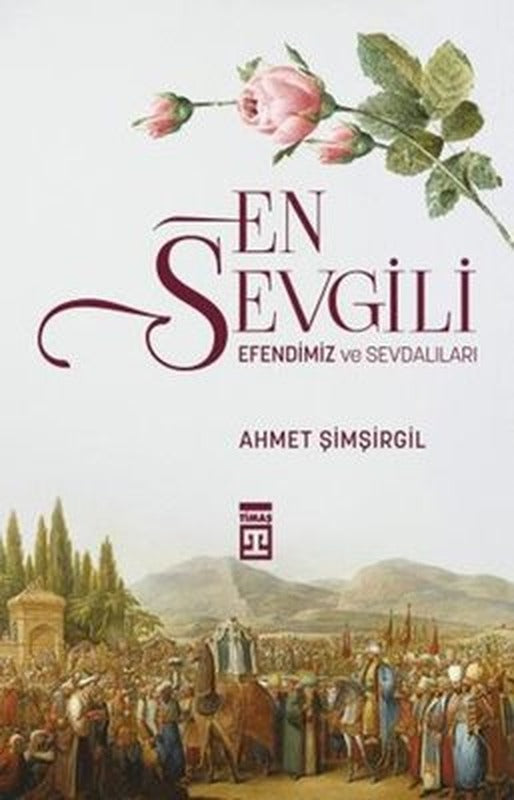 En Sevgili Efendimiz ve Sevdalıları | Timaş Yayınları