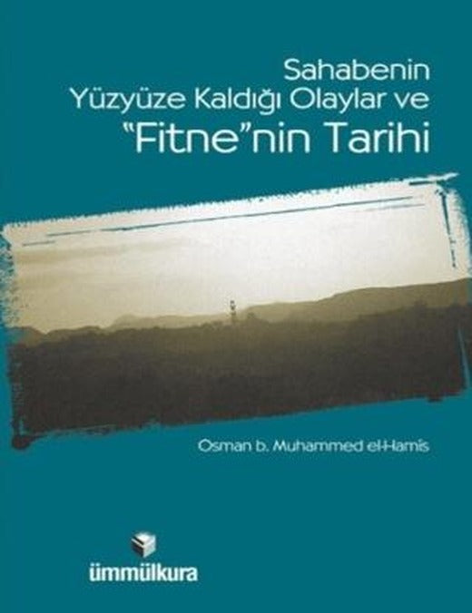 Sahabenin Yüzyüze Kaldığı Olaylar ve Fitnenin Tarihi