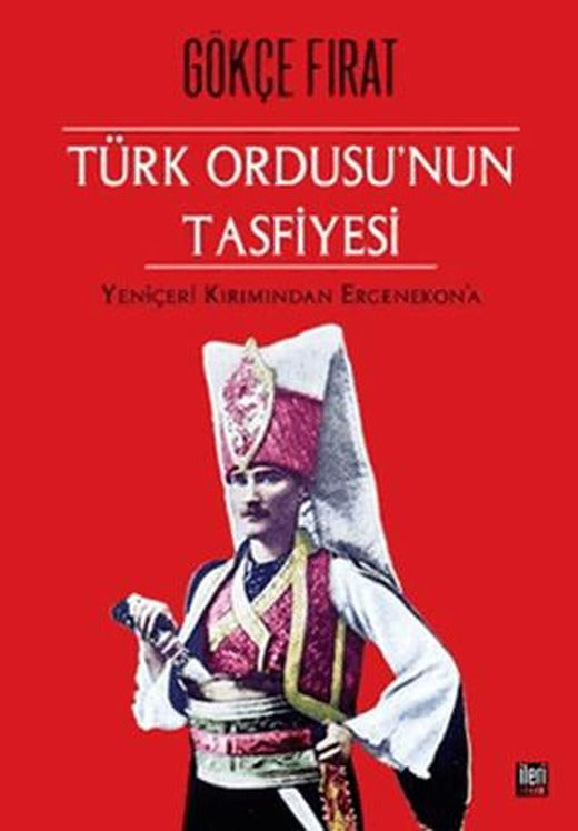 Türk Ordusu’nun Tasfiyesi | İleri Yayınları (Ciltli)