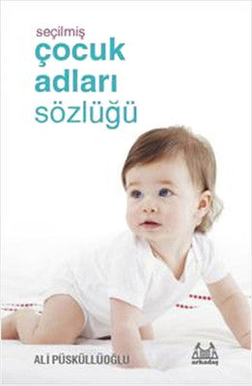 Seçilmiş Çocuk Adları Sözlüğü | Arkadaş Yayıncılık